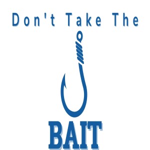 Don’t Take The Bait - Hooked