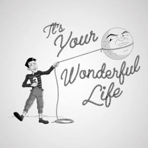 It‘s Your Wonderful Life