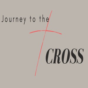 Journey To The Cross - Wk #1 (Wedding @ Cana)