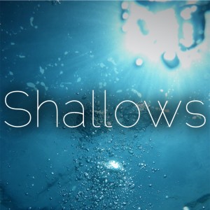 Shallows - Week #3
