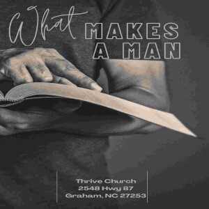 What Makes A Man - Protector (Week #4 - Father's Day)