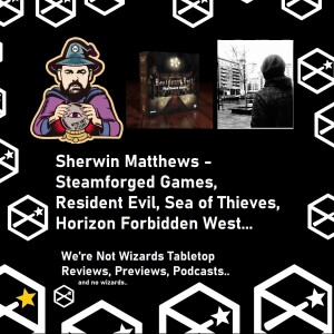 Sherwin Matthews - Resident Evil - Steamforged Games - Podcast Interview