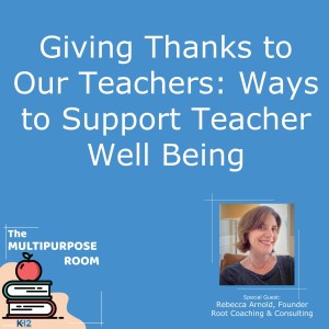 Giving Thanks to Our Teachers: Ways to Support Teacher Well Being