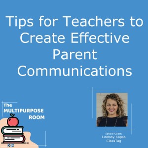 Tips for Teachers to Create Effective Parent Communications