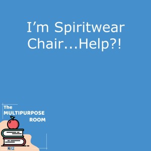 I'm Spiritwear Chair...Help?!