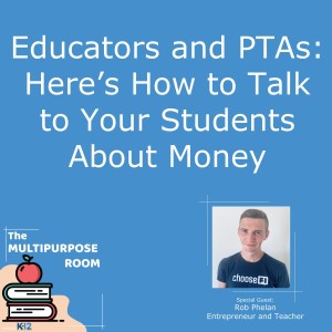 Educators and PTAs: Here’s How to Talk to Your Students About Money