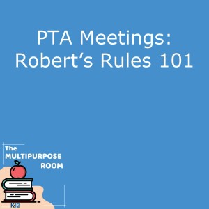 PTA Meetings: Robert’s Rules 101