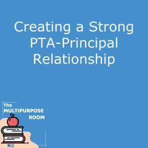 Creating a Strong PTA-Principal Relationship