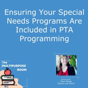 Ensuring Your Special Needs Programs Are Included in PTA Programming