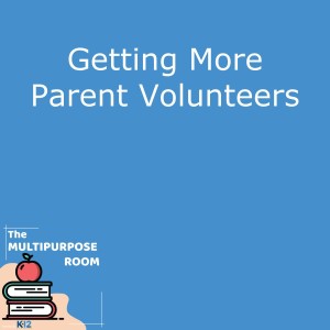 Getting More Parent Volunteers