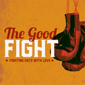 The Good Fight: The Battle of Praise & Optimism