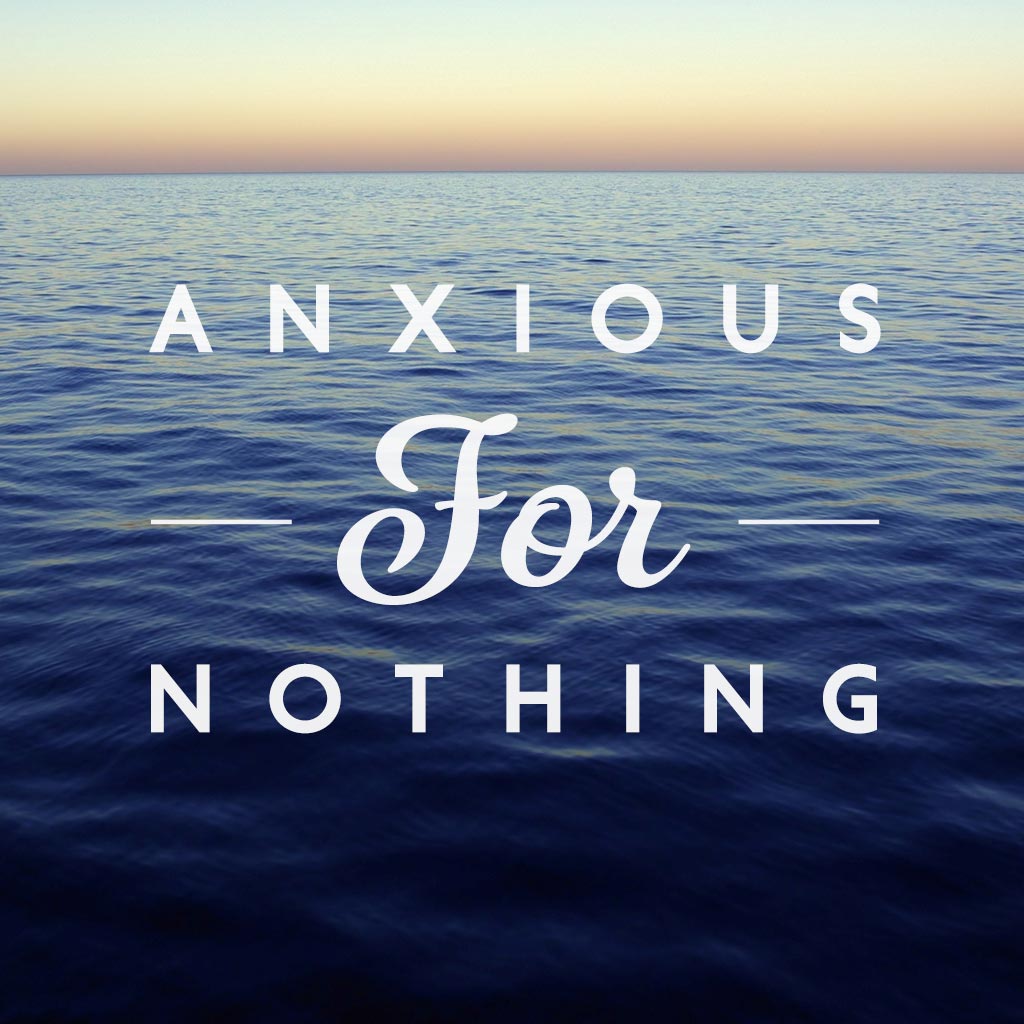 Anxious for Nothing: Close