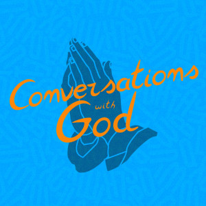 Conversations with God: Guidance in Prayer