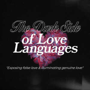 The Dark Side of Love Languages