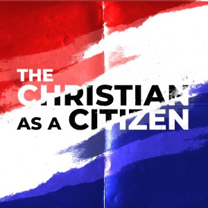 The Christian as a Citizen