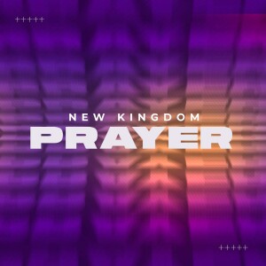 New Kingdom Prayer