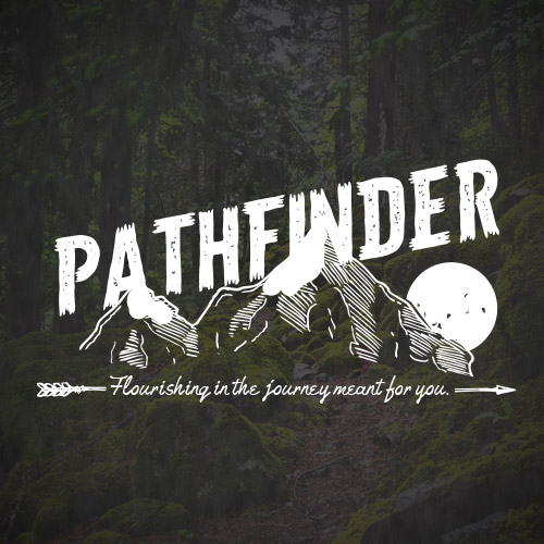 Pathfinder: Love Your Journey, Live Your Story