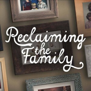 Reclaiming the Family: Reclaiming the Extended Family