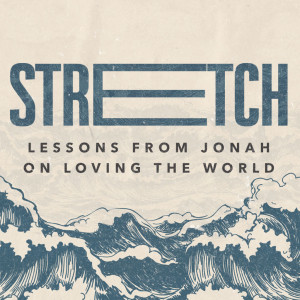 Stretch: How Christ Engages with the World Around Us