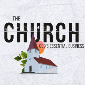 The Church: God's Essential Business