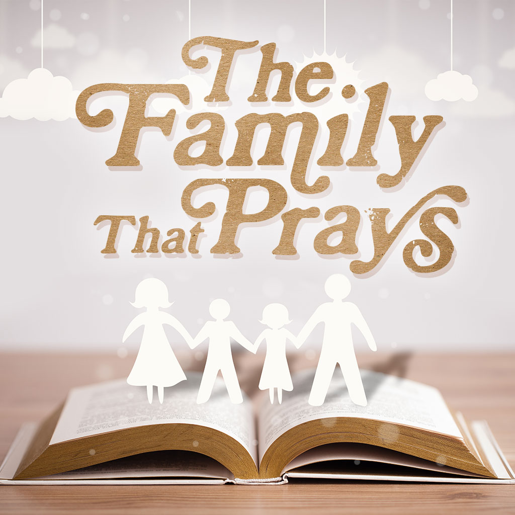 The Family That Prays: Submitting, Strength, & Silence