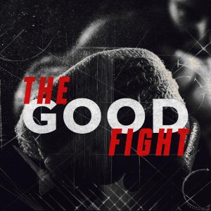 The Good Fight: The Fight to Follow Jesus
