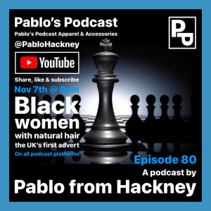 S1 E80: Black women with natural hair the UK’s first advert.