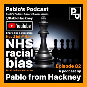 S1 E82: NHS racial bias.