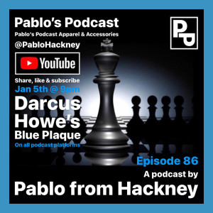 S1 E86: Darcus Howe’s Blue Plaque.