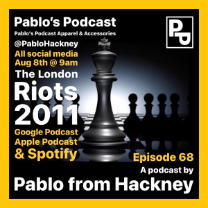 S1 E68: The London Riots 2011.