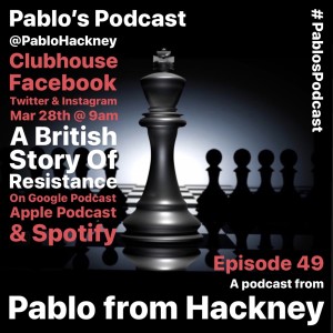 S1 E49: A British Story Of Resistance.