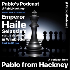 S1 E10: Emperor Haile Selassie’s statue destroyed in Wimbledon.