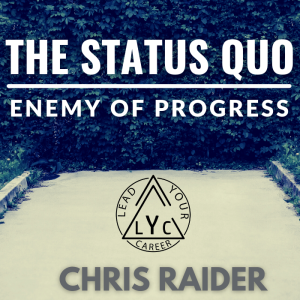 The Status Quo Enemy of Progress