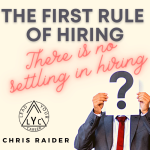 The First Rule of Hiring
