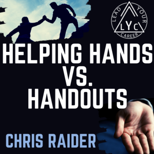 Helping Hands vs. Handouts