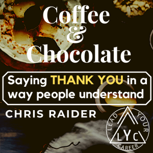 Chocolate & Coffee: Saying Thank You in a Way People Understand