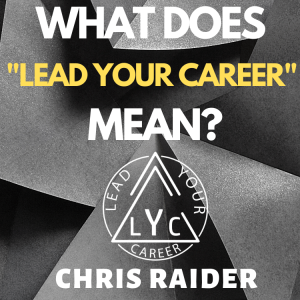 What ”Lead Your Career” Means