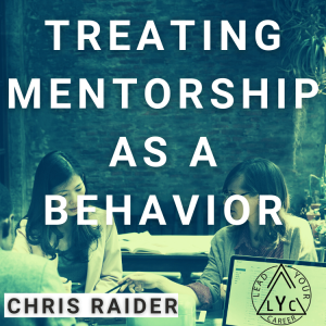 Treating Mentorship as a Behavior