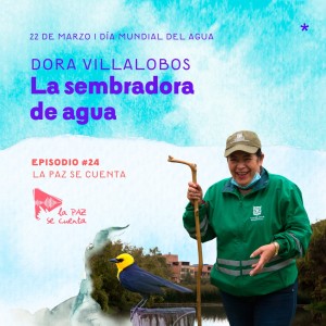 24 · Dora Villalobos, la sembradora de agua