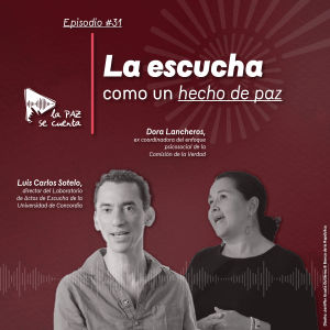 Episodio 32.  La escucha como un hecho de paz