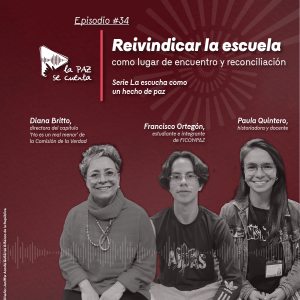 Episodio 34. Reivindicar la escuela como lugar de encuentro y reconciliación