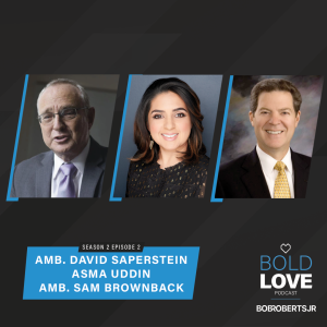 Amb David Saperstein, Amb Sam Brownback & Asma Uddin | From the Office of Religious Freedom