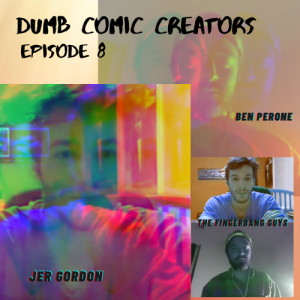 Episode 8 - Jer Gordon and Ben Perone