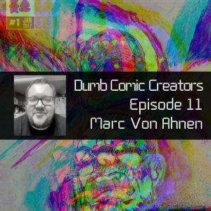 Episode 11 - Marc Von Ahnen + Henry A + Chainsaw Man and Atomic Hercules