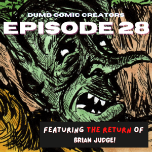 Episode 28 - Brian Judge Returns!