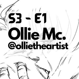 S3E1 - Ollie Mc. - @ollietheartist