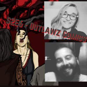 S2E6 - Outlawz Comics with Taylor Campbell and Allison Sheppard