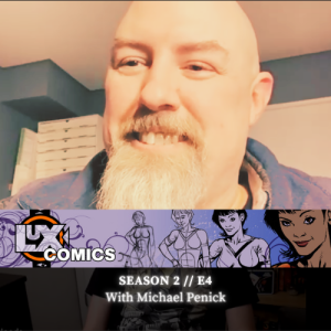 S2E4 - Michael Penick - Comic Book Artist and Writer