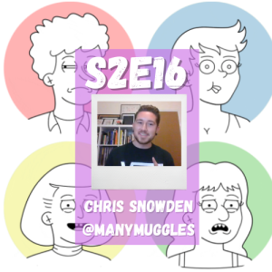 S2E16 - Many Muggles (Chris Snowden) Talks About His Webcomic and Mugs!