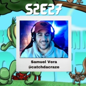 S2E27 - Samuel Vera the creator of There’s an Alien in My Toilet and Catch Da Craze Podcast